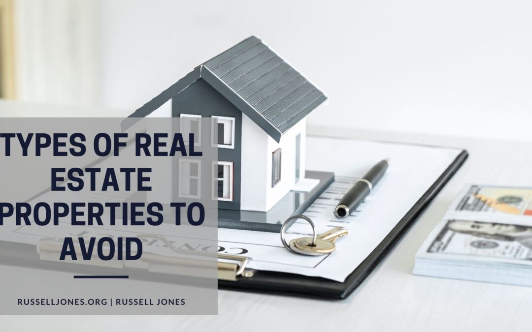 Types of Real Estate Properties to Avoid